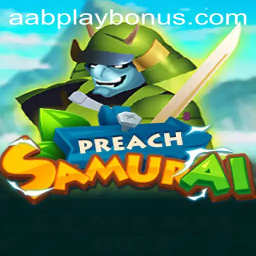 PreachSamurai: A Deep Dive into the Empowering World of AABPlay's Latest Game